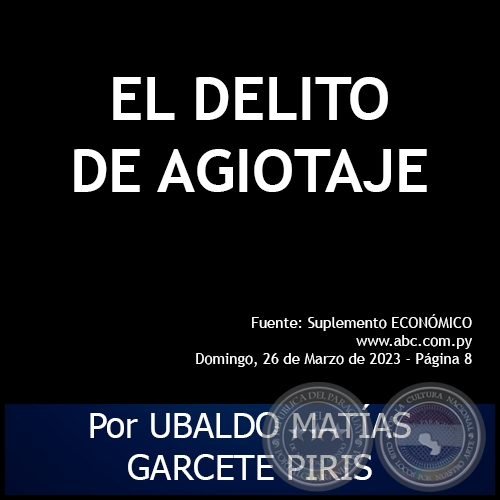 EL DELITO DE AGIOTAJE - Por UBALDO MATÍAS GARCETE PIRIS - Domingo, 26 de Marzo de 2023